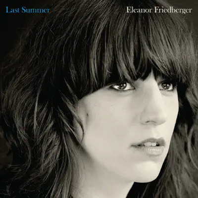 Last Summer - Eleanor Friedberger Last Summer - Eleanor Friedberger