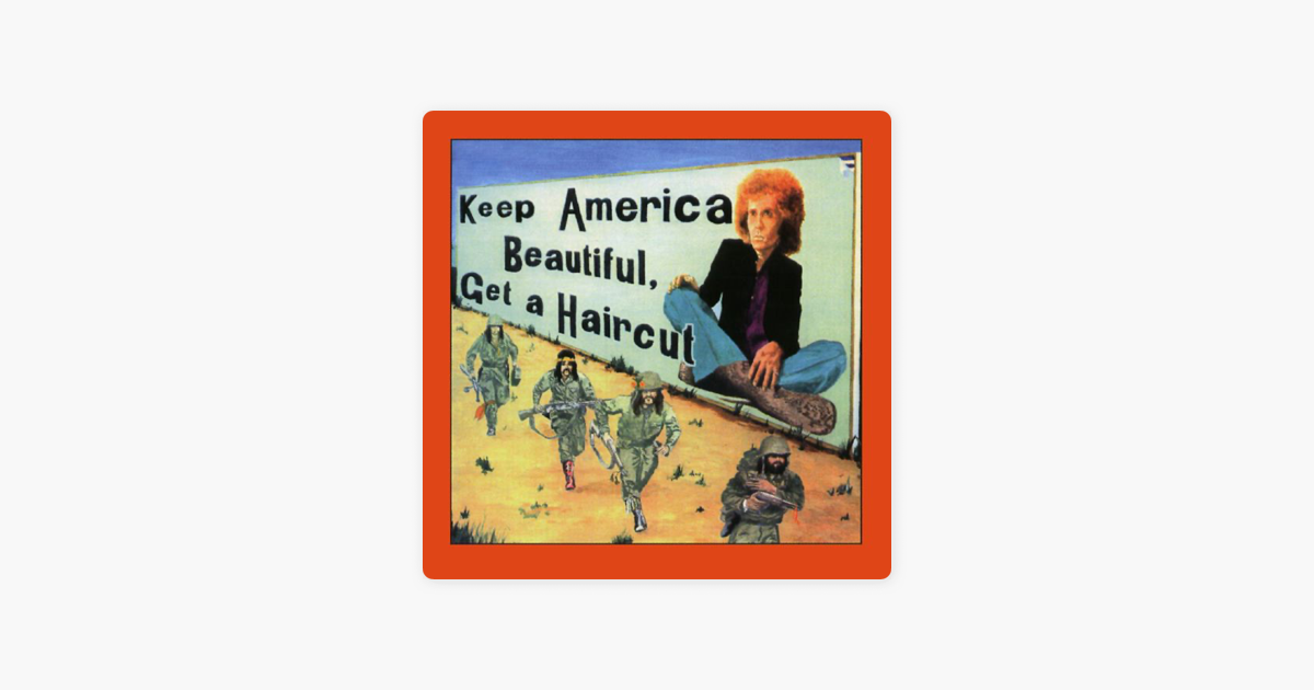 Keep America Beautiful Get A Haircut By Ray Fenwick