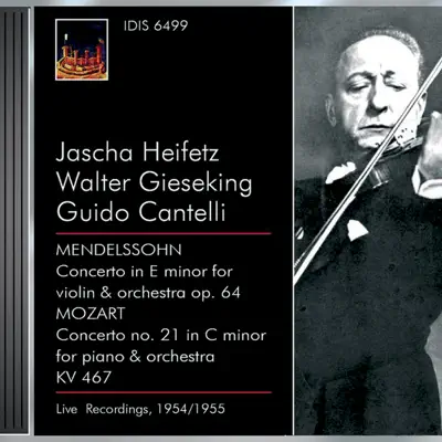 Mendelssohn, Felix: Violin Concerto, Op. 64 - Mozart, W.A.: Piano Concerto No. 21 (Heifetz, Gieseking) (1954, 1955) - New York Philharmonic