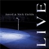 Jared & Nick Fields: Live