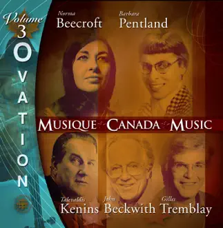 Ovation, Vol. 3: Music of Tremblay, Kenins, Beecroft, Beckwith and Pentland by Yves Prin, Orchestre National de France, Evergreen Club Contemporary Gamelan, Jerome Pernod, Luca Pfaff, Canada Quartet, Toronto Festival Singers, Elmer Iseler, Steven Staryk, John Avison, CBC Vancouver Chamber Orchestra, Chia Chou, Musici di Montreal, I, Yuli Turovsky, Marion Ross, Robert Aitken, Serge Garant, Quebec Contemporary Music Society, Lyric Arts Trio, Canada Festival Singers, Mario Bernardi, Canadian National Arts Centre Orchestra, Norma Beecroft, Jukka-Pekka Saraste, Hannaford Street Silver Band, Toronto Symphony Orchestra, Colin Tilney, CBC Vancouver Orchestra, Victor Feldbrill, The Hamilton Philharmonic Orchestra, Tsung Yeh, Hong Kong Sinfonietta, Angela Hewitt, Barbara Pentland, Robert Rogers, Arthur Polson, James Hunter, Erica Goodman & Days Months and Years to Come album reviews, ratings, credits