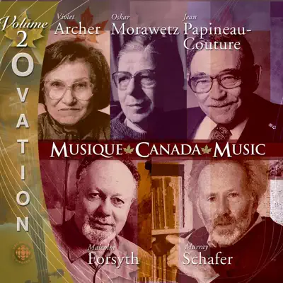 Ovation, Vol. 2: Music of Archer, Morawetz, Papineau-Couture, Forsyth and Schafer - Edmonton Symphony Orchestra