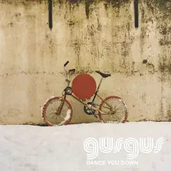 Dance You Down (Remixes) - Single - Gus Gus Dance You Down (Remixes) - Single - Gus Gus