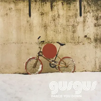 Dance You Down (Remixes) - Single - Gus Gus