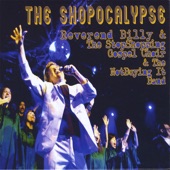 Reverend Billy & The Life After Shopping Gospel Choir - Beatitudes of Buylessness