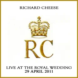 Live At The Royal Wedding - Richard Cheese