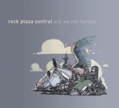 Rock Plaza Central - Are We Not Horses?