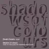Shadows of Colours - Suite In Nine Parts for Contemporary Organ (Live at Frari in Venice with Vincenzo Mascioni's Pipe Organ - Opus 398) album lyrics, reviews, download