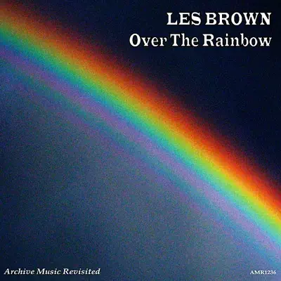 Over the Rainbow - Les Brown Over the Rainbow - Les Brown