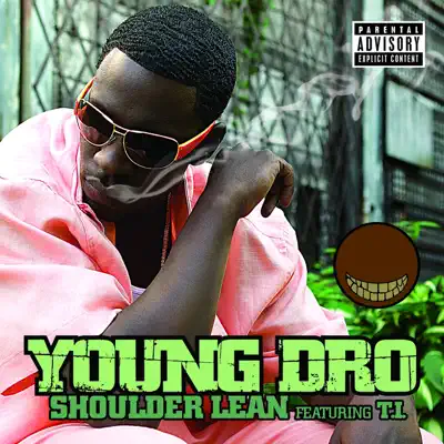 Shoulder Lean (feat. T.I.) - Single - Young Dro
