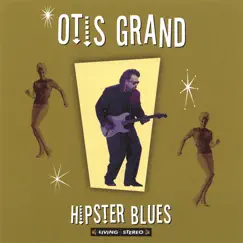 Hipster Blues by Otis Grand album reviews, ratings, credits