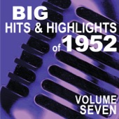 Big Hits & Highlights of 1952 Volume 7