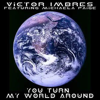 You Turn My World Around (feat. Michaela Page) - Single by Victor Imbres album reviews, ratings, credits