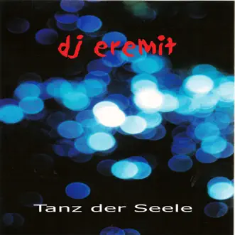 Tanz der Seele (YOMC Club Mix) by DJ Eremit song reviws