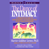 Harriet Lerner, Ph.D. - The Dance of Intimacy: A Woman's Guide to Courageous Acts of Change in Key Relationships artwork