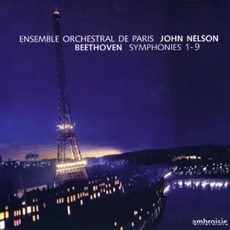 Beethoven: Symphonies 1-9 by Ensemble Orchestral de Paris & John Nelson album reviews, ratings, credits