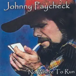 No Where to Run - Johnny Paycheck