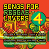 Songs for Reggae Lovers, Vol. 4 - Varios Artistas