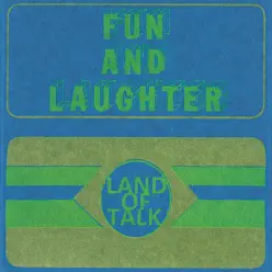 Fun and Laughter - Land of Talk
