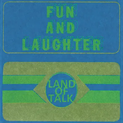 Fun and Laughter - Land of Talk