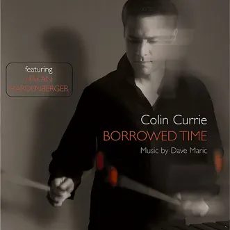 Maric: Borrowed Time by Colin Currie, Dave Maric & Håkan Hardenberger album reviews, ratings, credits