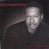 DAVID SPARKMAN LIVIN' for LOVE