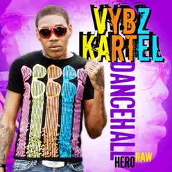 Dancehall Hero Raw - Vybz Kartel