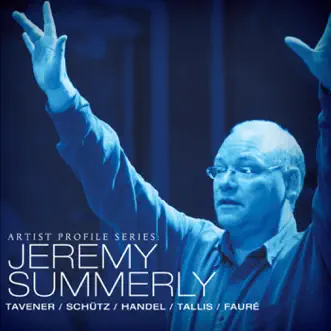 Artist Profile Series - Summerly, Jeremy by Raymond Bisha, Jeremy Summerly, Oxford Camerata, Laurence Cummings, Tallis Chamber Choir, Royal Academy Consort, Colm Carey, Nicholas Gedge, Oxford Schola Cantorum, Carys-Anne Lane, Angharad Gruffydd Jones, Peter Crawford, Choir of London & Choir of London Orchestra album reviews, ratings, credits