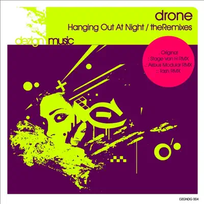 Hanging Out At Night/the Remixes E.P. - Drone Hanging Out At Night/the Remixes E.P. - Drone