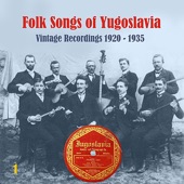 Folk Songs of Yugoslavia / Vintage Recordings 1920 - 1935, Vol. 1 artwork