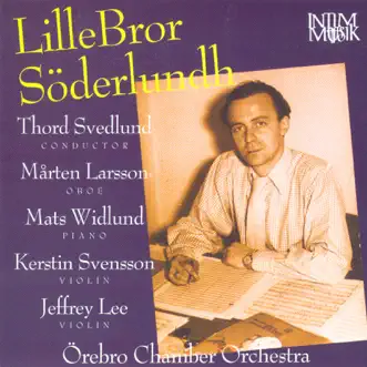 Soderlundh: Oboe Concertino - 3 Folk Waltzes - Havangsvit Suite - Christina-Musik - Allegro concertante by Thord Svedlund, Örebro Chamber Orchestra, Marten Larsson, Kerstin Svensson, Jeffrey Lee & Mats Widlund album reviews, ratings, credits