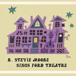 R. Stevie Moore Sings Ford Theatre - EP by R. Stevie Moore album reviews, ratings, credits