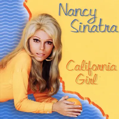 California Girl - Nancy Sinatra California Girl - Nancy Sinatra
