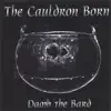 The Cauldron Born album lyrics, reviews, download