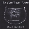 The Cauldron Born, 2008