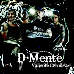 Valiente Eternidad - D-Mente