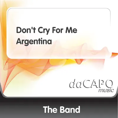 Don't Cry for Me Argentina - Single - The Band