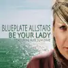 Be Your Lady (feat. Alec Sun Drae) album lyrics, reviews, download