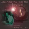 Video Killed The Radio Star - Single album lyrics, reviews, download