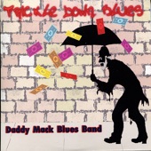 Daddy Mack Blues Band - Trickle Down Blues