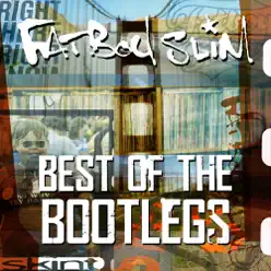 Best of the Bootlegs - Fatboy Slim