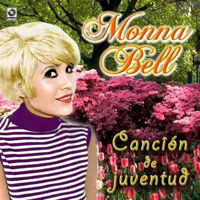 Cancion De Juventud - Monna Bell