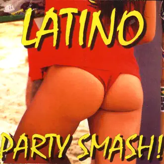 Latino Party Smash! by Various Artists album reviews, ratings, credits