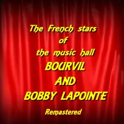 The French Stars of the Music Hall: Bourvil and Bobby Lapointe (Remastered) - Bourvil
