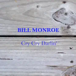 Cry Cry Darlin' - Bill Monroe