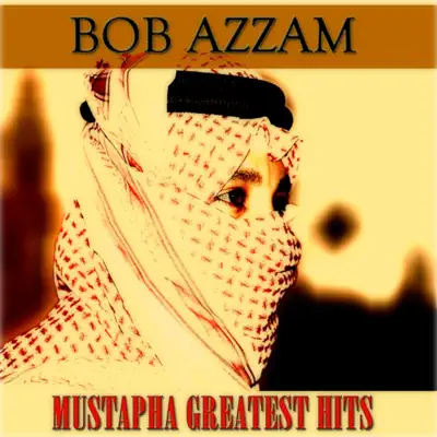 Mustapha: Greatest Hits - Bob Azzam Mustapha: Greatest Hits - Bob Azzam