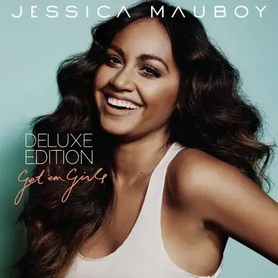 Get 'Em Girls (Deluxe Edition) - Jessica Mauboy Get 'Em Girls (Deluxe Edition) - Jessica Mauboy