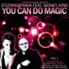 You Can Do Magic (feat. Sidney King) Pt. 1 album lyrics, reviews, download