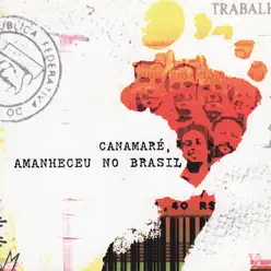 Canamaré, Amanheceu No Brasil - Canamaré