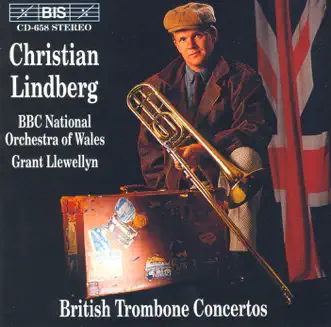 Jacob - Howarth - Bourgeois: Trombone Concertos by Christian Lindberg, Grant Llewellyn & The BBC National Orchestra of Wales album reviews, ratings, credits